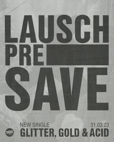 Lausch - Glitter, Gold & Acid / PRE-SAVE-Link