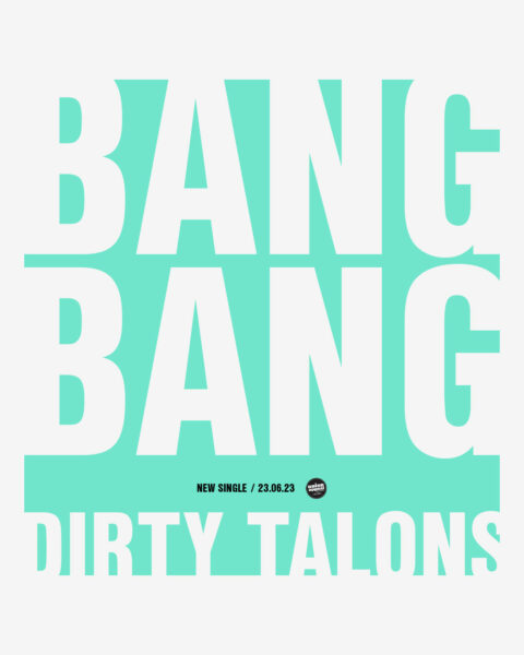 NEW DIRTY TALONS SINGLE »BANG BANG« DROPS ON JUNE 26th