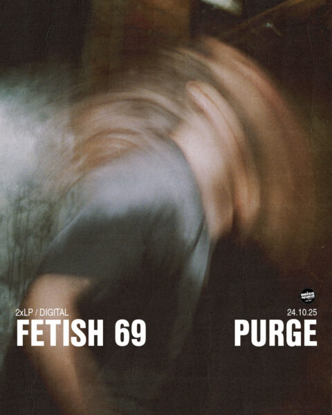 FETISH 69 - PURGE - RELEASE DATE