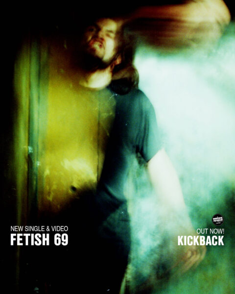 HAPPY RELEASE DAY: FETISH 69 - KICKBACK